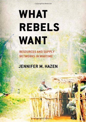 What Rebels Want Resources and Supply Networks in Wartime Epub