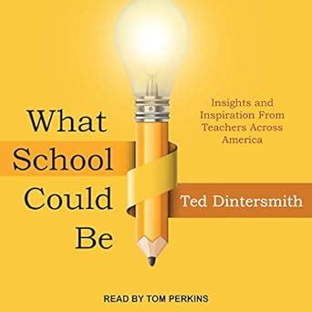 What School Could Be Insights and Inspiration from Teachers across America Kindle Editon