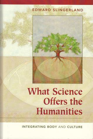 What Science Offers the Humanities Integrating Body and Culture Doc