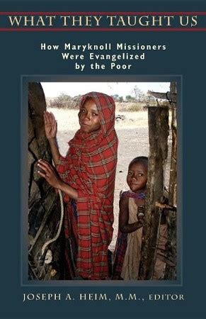 What They Taught Us How Maryknoll Missioners Were Evengelized by the Poor Reader