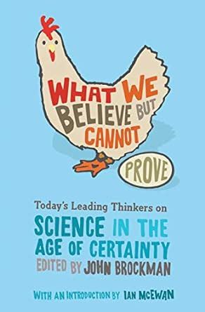What We Believe but Cannot Prove Today s Leading Thinkers on Science in the Age of Certainty Edge Question Series Epub