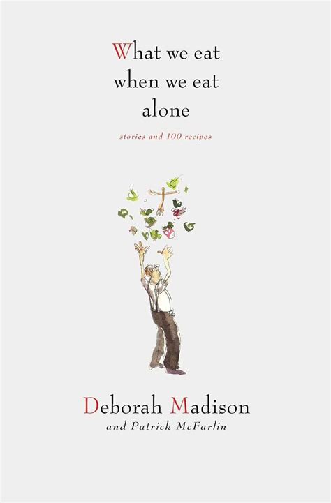 What We Eat When We Eat Alone Stories and 100 Recipes Doc