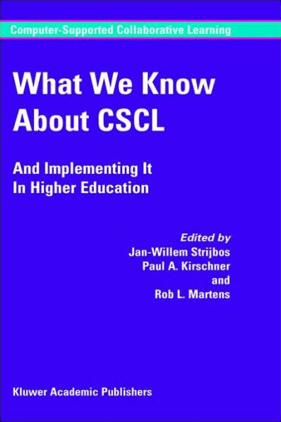 What We Know About CSCL And Implementing It In Higher Education 1st Edition PDF