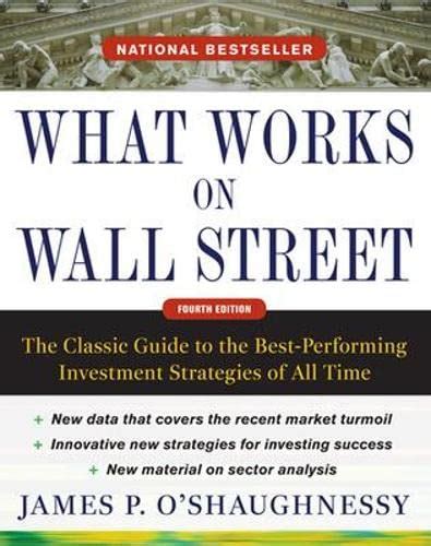 What Works on Wall Street The Classic Guide to the Best-Performing Investment Strategies of All Time Doc