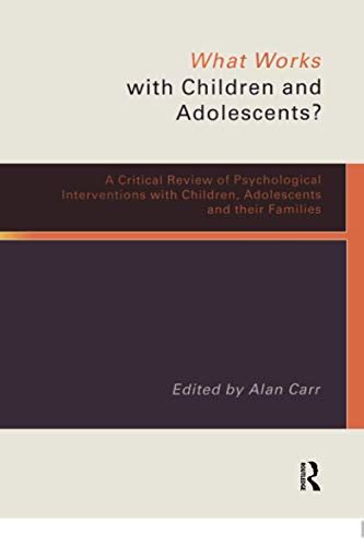 What Works with Children and Adolescents A Critical Review of Psychological Interventions with Children Adolescents and their Families Kindle Editon