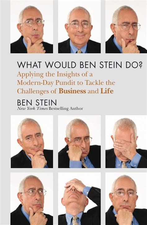 What Would Ben Stein Do Applying the Wisdom of a Modern-Day Prophet to Tackle the Challenges of Work and Life Reader