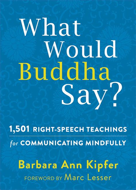 What Would Buddha Say 1501 Right-Speech Teachings for Communicating Mindfully The New Harbinger Following Buddha Series Epub