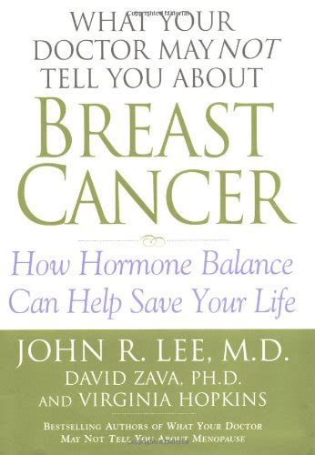 What Your Doctor May NOT Tell You About Breast Cancer How Hormone Balance May Save Your Life PDF
