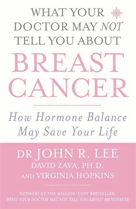 What Your Doctor May NOT Tell You About Breast Cancer How Hormone Balance May Save Your Life PDF