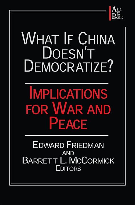What if China Doesn t Democratize Implications for War and Peace Asia and the Pacific PDF