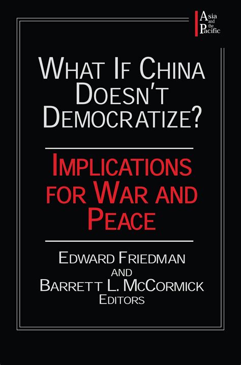 What if China Doesn t Democratize Implications for War and Peace Asia and the Pacific PDF