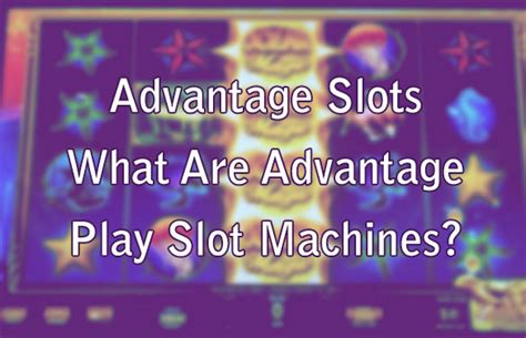 What is Advantage Slot Play?