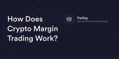 What is Margin Trading Crypto?