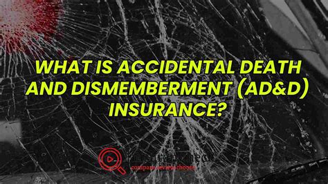 What is accidental death and dismemberment (AD&D) insurance?