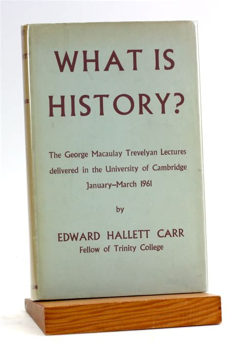 What is history The George Macaulay Trevelyan lectures 1961 Reader