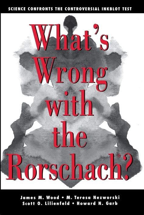 What s Wrong with the Rorschach Science Confronts the Controversial Inkblot Test Epub