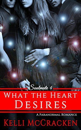 What the Heart Desires An Elemental Romance Soulmate Series Book 4 PDF