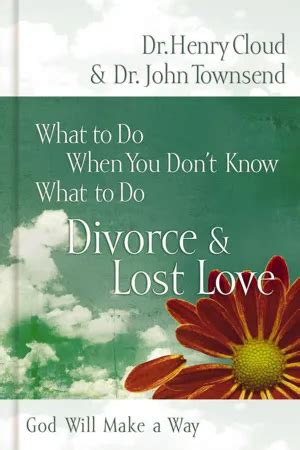 What to Do When You Don t Know What to Do Divorce and Lost Love Reader