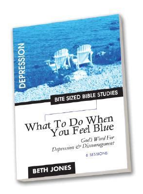 What to Do When You Feel Blue God's Word for Depression and Discouragement Reader