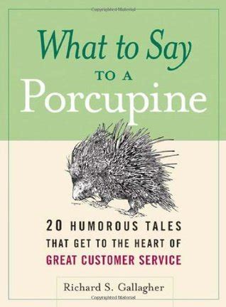 What to Say to a Porcupine: 20 Humorous Tales That Get to the Heart of Great Customer Service PDF