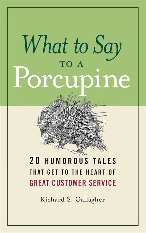 What to Say to a Porcupine: 20 Humorous Tales That Get to the Heart of Great Customer Service PDF