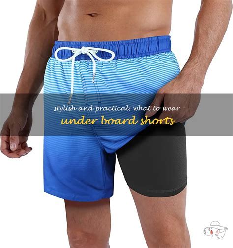 What to Wear Under Board Shorts: A Guide for Men and Women