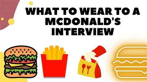 What to Wear to a McDonald's Interview: The Ultimate Guide to Making a Great Impression