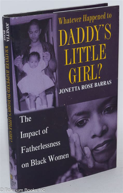 Whatever Happened to Daddys Little Girl: The Impact of Fatherlessness on Black Women Ebook Kindle Editon