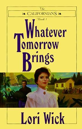 Whatever Tomorrow Brings The Californians Book 1 Doc