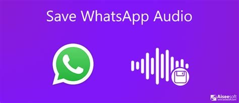 WhatsApp Audios: A Comprehensive Guide to Enhance Your Communication