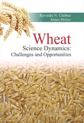 Wheat Science Dynamics Challenges & Opportunites 1st Edition Doc