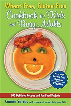 Wheat-Free Gluten-Free Cookbook for Kids and Busy Adults Second Edition Doc