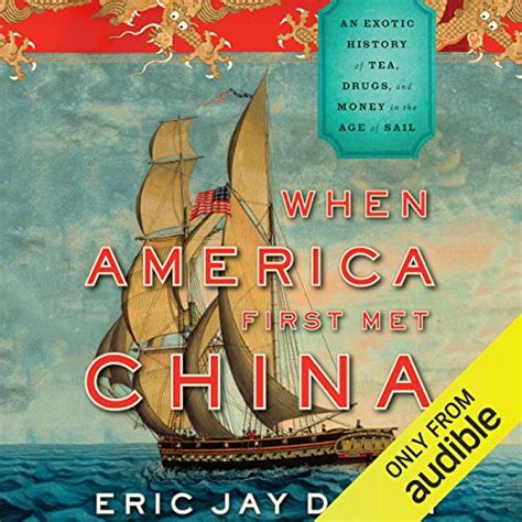 When America First Met China An Exotic History of Tea Drugs and Money in the Age of Sail Epub