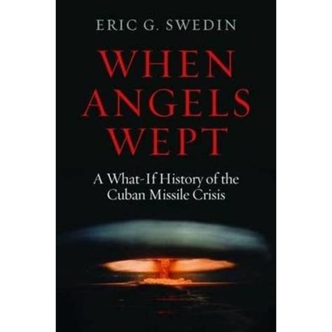 When Angels Wept: A What-If History of the Cuban Missile Crisis Doc