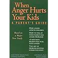 When Anger Hurts Your Kids A Parent s Guide Doc