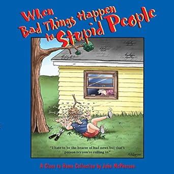 When Bad Things Happen to Stupid People A Close to Home Collection PDF