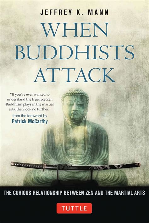 When Buddhists Attack The Curious Relationship Between Zen and the Martial Arts