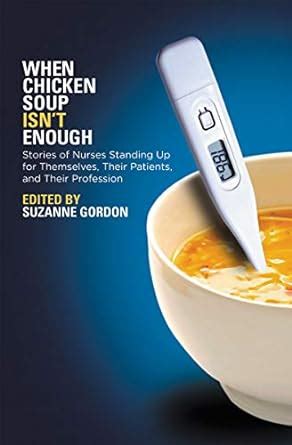 When Chicken Soup Isnt Enough Stories of Nurses Standing Up for Themselves PDF