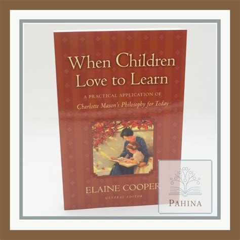 When Children Love to Learn: A Practical Application of Charlotte Mason& Doc