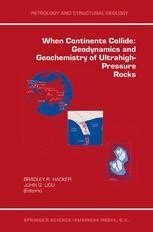 When Continents Collide Geodynamics and Geochemistry of Ultrahigh-Pressure Rocks 1st Edition Doc