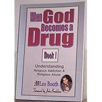 When God Becomes a Drug Book 1 Understanding Religious addiction and religious abuse Epub