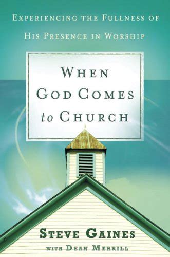 When God Comes to Church Experiencing the Fullness of His Presence Kindle Editon