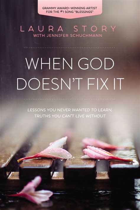 When God Doesn t Fix It Lessons You Never Wanted to Learn Truths You Can t Live Without Reader