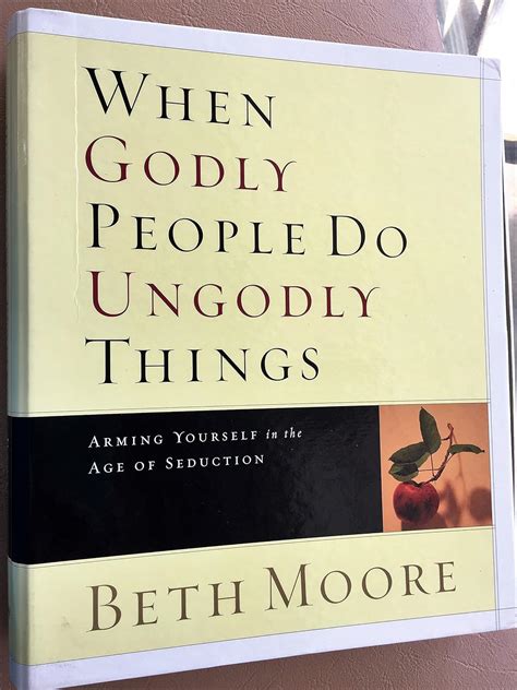 When Godly People Do Ungodly Things Leader Kit Arming Yourself in the Age of Seduction Kindle Editon