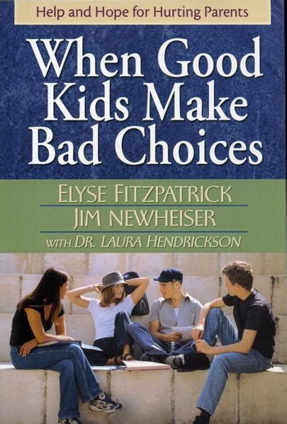 When Good Kids Make Bad Choices: Help and Hope for Hurting Parents Doc