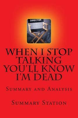 When I Stop Talking You ll Know I m Dead Useful Stories from a Persuasive Man
