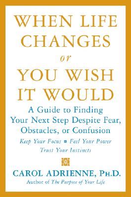 When Life Changes or You Wish It Would A Guide to Finding Your Next Step Despite Fear Obstacles or Confusion Epub