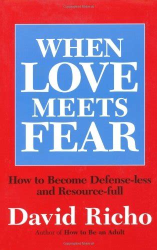 When Love Meets Fear How to Become Defense-Less and Resource-Full PDF