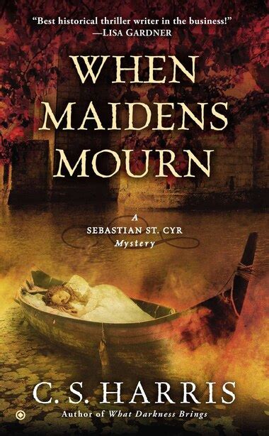 When Maidens Mourn A Sebastian St Cyr Mystery Reader