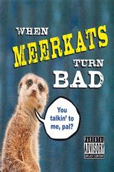 When Meerkats Turn Bad Kindle Editon